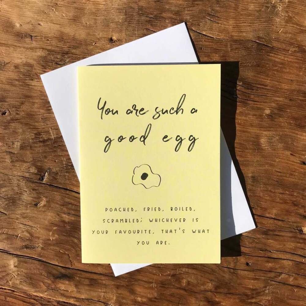 You Are Such A Good Egg